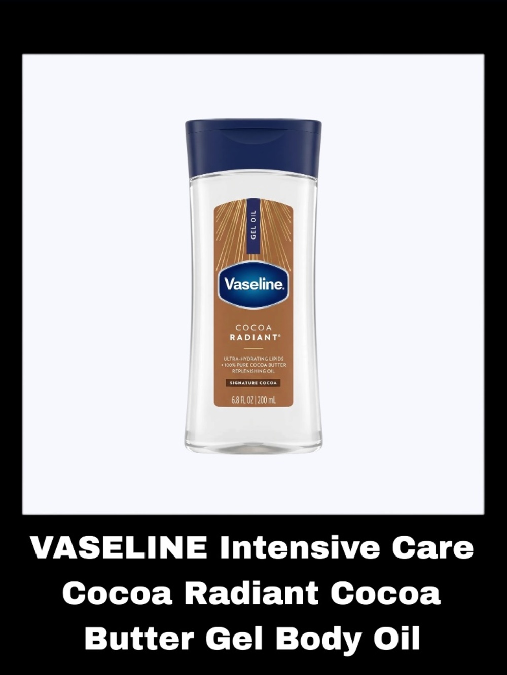 VASELINE Intensive Care Cocoa Radiant 6.8 Fluid Ounces Cocoa Butter Gel Body Oil